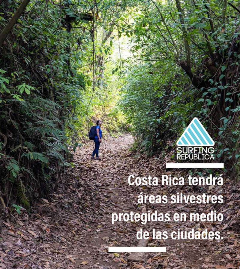 Surfing Republica - Costa Rica tendrá áreas silvestres protegidas en medio de las ciudades.