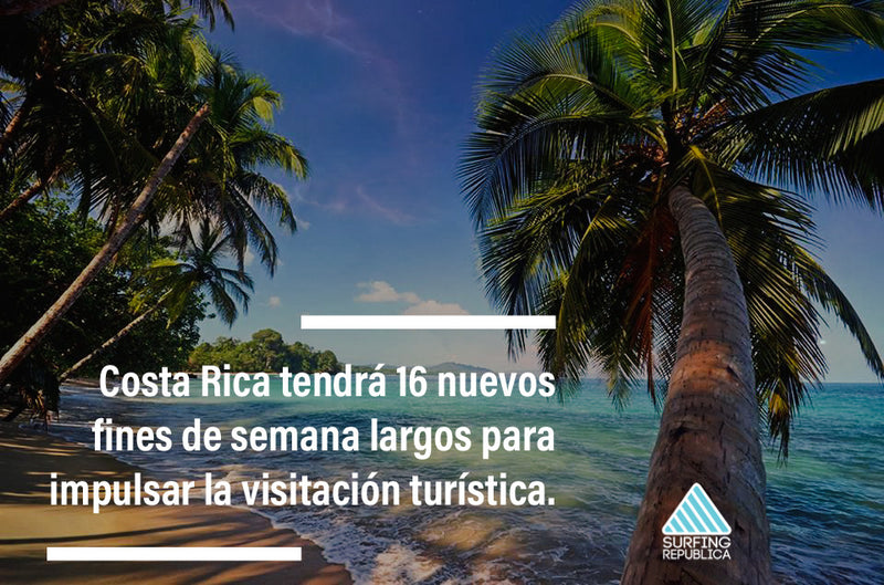 Surfing Costa Rica - Costa Rica tendrá 16 nuevos fines de semana largos para impulsar la visitación turística.