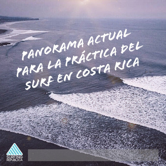 Surfing Costa Rica - Panorama actual para la práctica del surf en Costa Rica