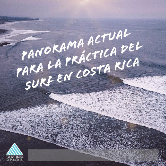 Surfing Costa Rica - Panorama actual para la práctica del surf en Costa Rica