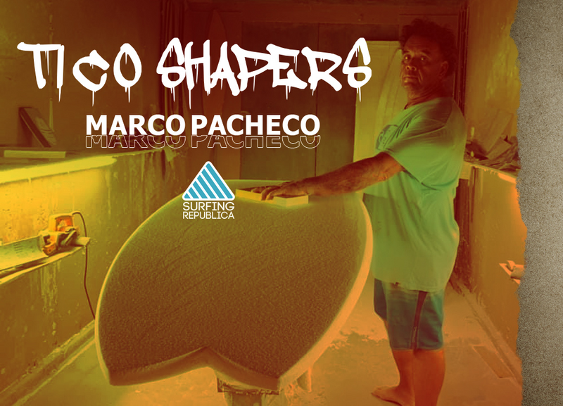 Surfing Costa Rica - “Tico Shapers” con Marco Pacheco