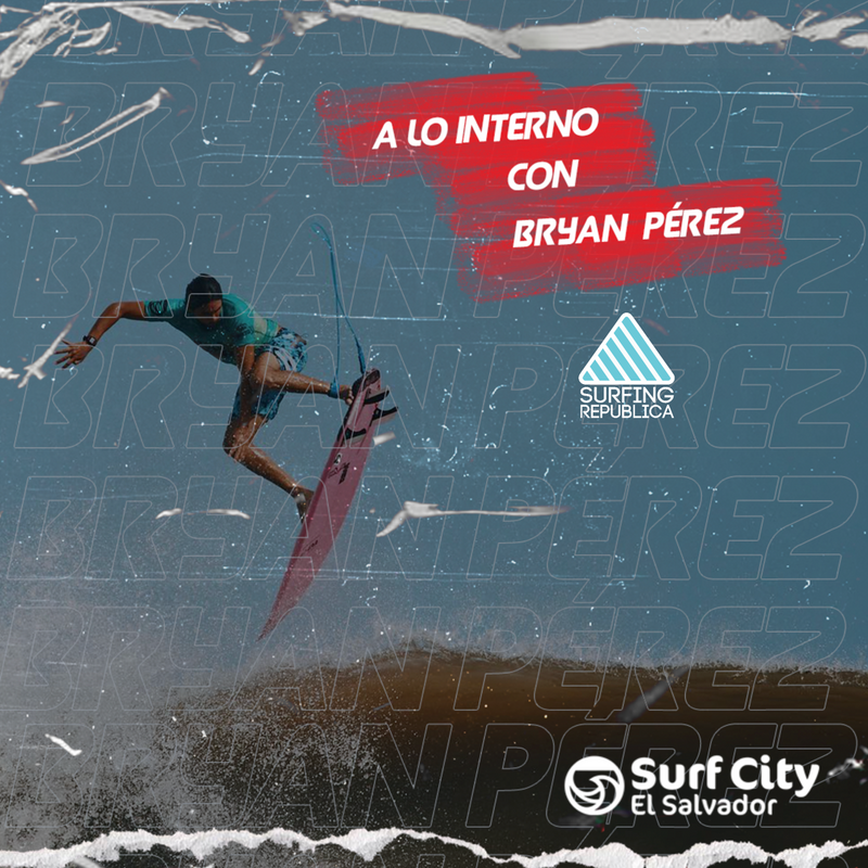 Surfing Republica - A lo interno con Bryan Pérez en el Surf City El Salvador Pro 2022